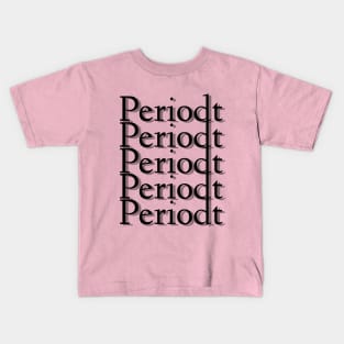 Periodt Kids T-Shirt